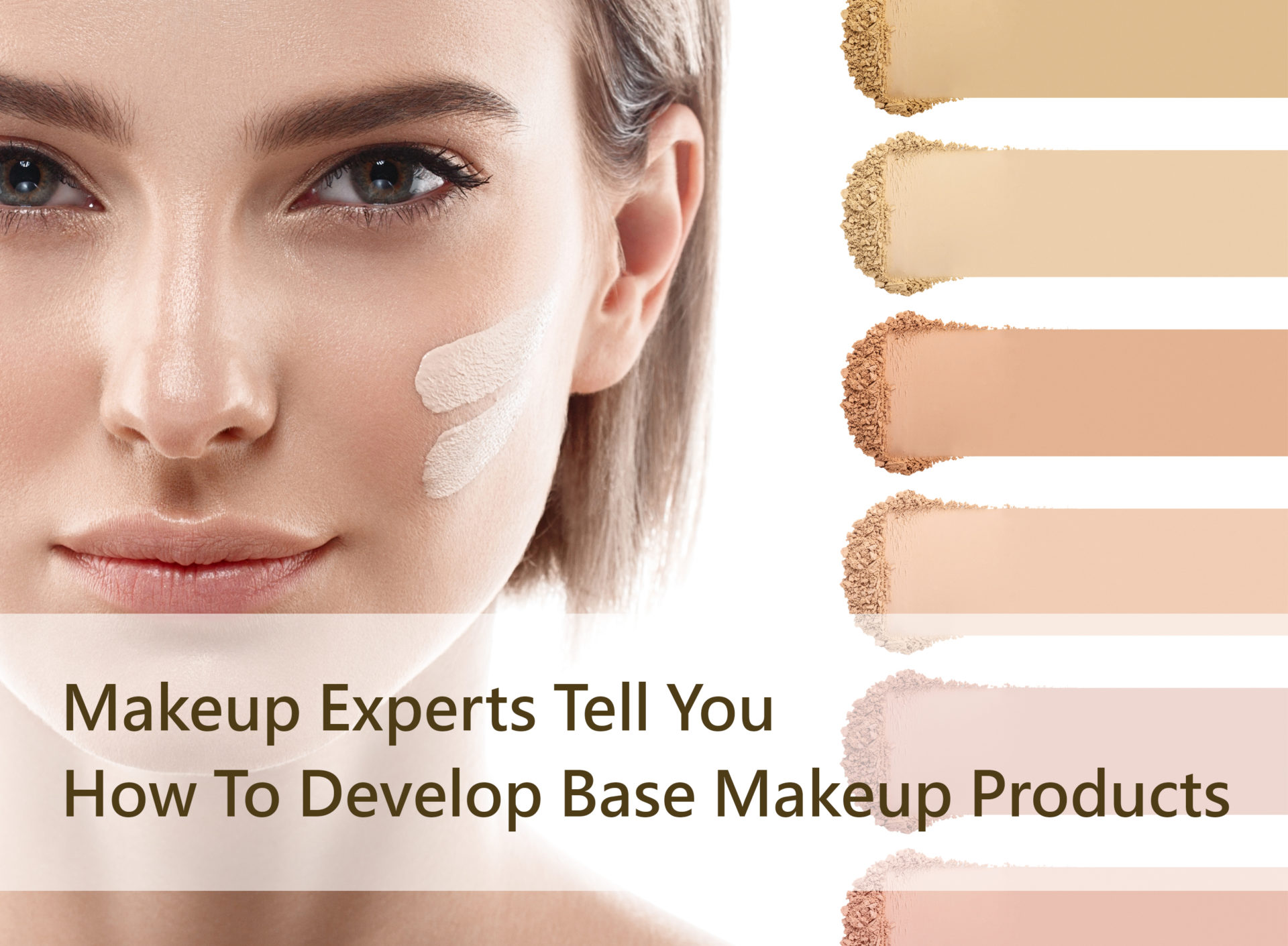 MAKEUP EXPERTS TELL YOU HOW TO DEVELOP BASE MAKEUP PRODUCTS