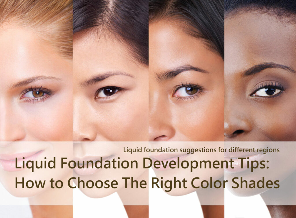 Liquid foundation suggestions for different regions
